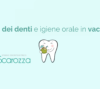 cura dei denti in vacanza