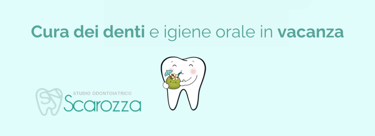 cura dei denti in vacanza